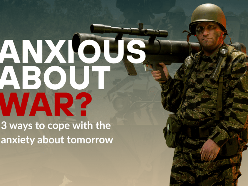Anxious About War?